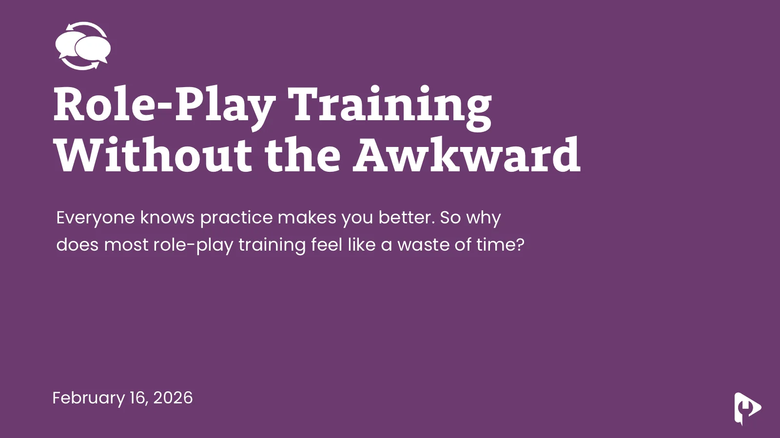 Role-Play Training Without the Awkward